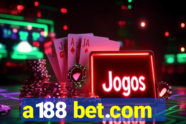 a188 bet.com